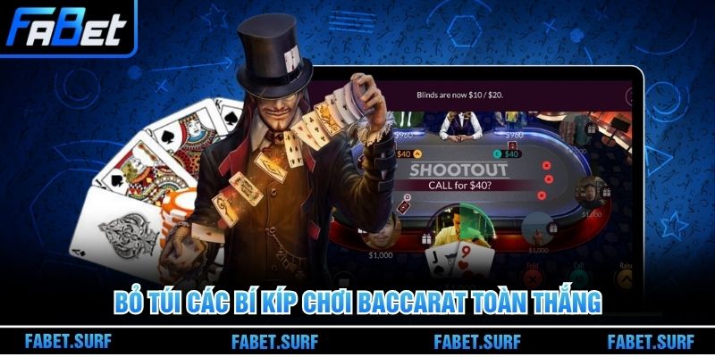 “Bỏ túi” các bí kíp chơi Baccarat toàn thắng