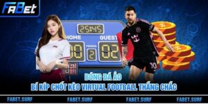 Bóng Đá Ảo | Bí Kíp Chốt Kèo Virtual Football Thắng Chắc