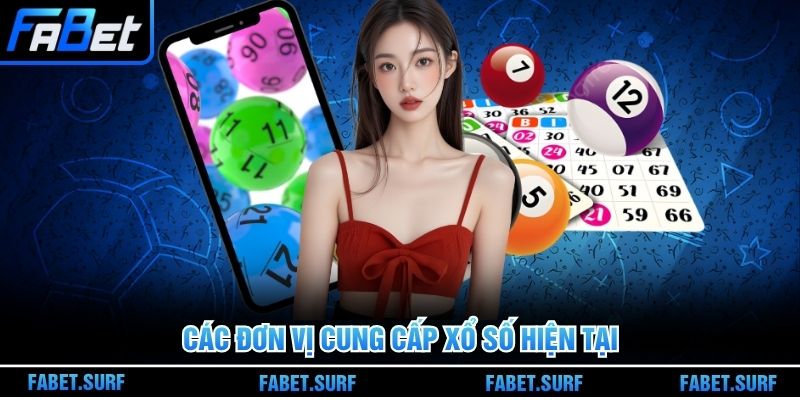 Các đơn vị cung cấp xổ số hiện tại