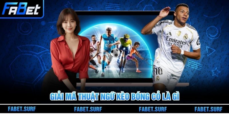 Giải mã thuật ngữ kèo bóng cỏ là gì