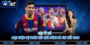 Kèo Tỷ Số - Loại Cược Dự Đoán Kết Quả Bóng Đá Chi Tiết 2026