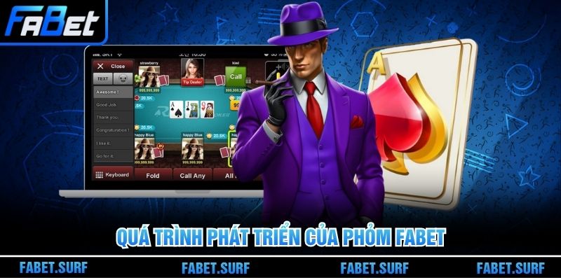 Quá trình phát triển của Phỏm Fabet